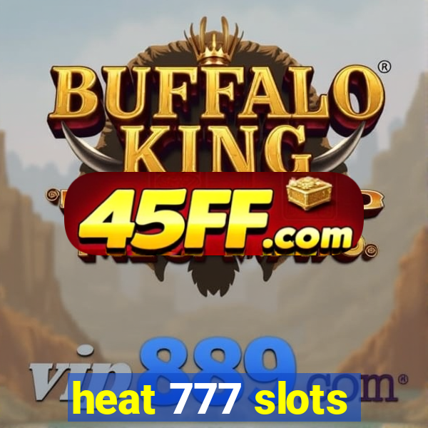heat 777 slots